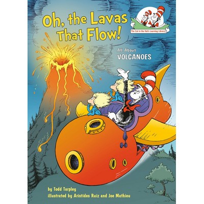 Oh, the Lavas That Flow! All About Volcanoes - 9781984829719