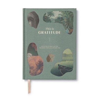 This Is Gratitude (Activities to Help You See the Good That's All around Yo