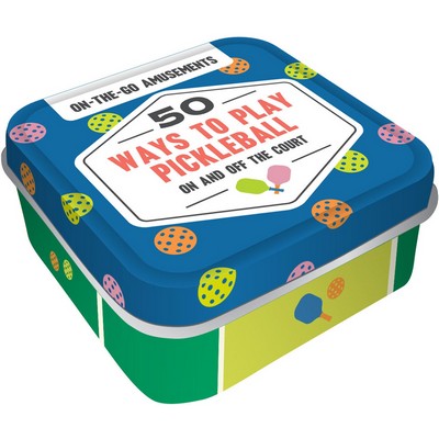 On-the-Go Amusements: 50 Ways to Play Pickleball (On and Off the Court)