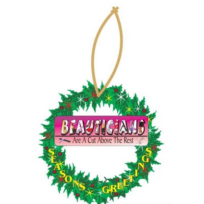 Beautician Slogan Promotional Wreath Ornament w/ Black Back (10 Square Inch)