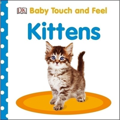 Baby Touch and Feel Kittens (An Interactive Baby Cat Board Book)