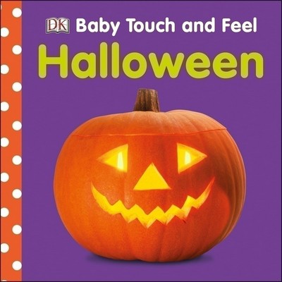 Baby Touch and Feel Halloween (An Interactive Spooky Board Book)
