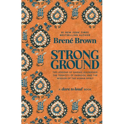 Strong Ground (The Lessons of Daring Leadership, the Tenacity of Paradox, a