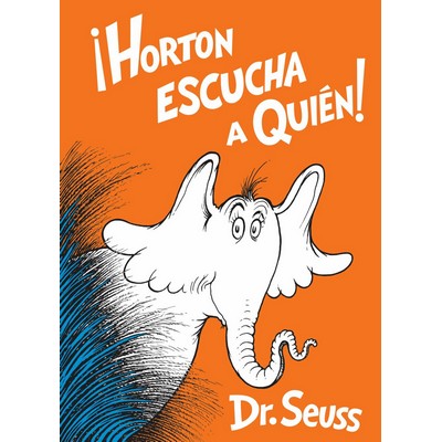 ¡Horton escucha a Quién! (Horton Hears a Who! Spanish Edition)